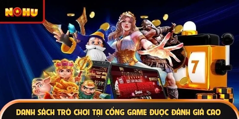 Danh sách trò chơi tại cổng game được đánh giá cao