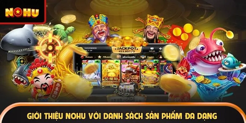 Giới thiệu NOHU với danh sách sản phẩm đa dạng